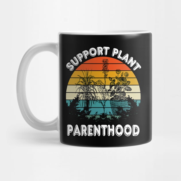 Support Plant Parenthood Retro Vintage by UranusArts